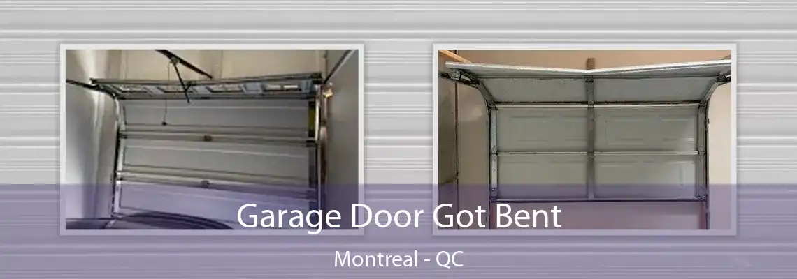 Garage Door Got Bent Montreal - QC